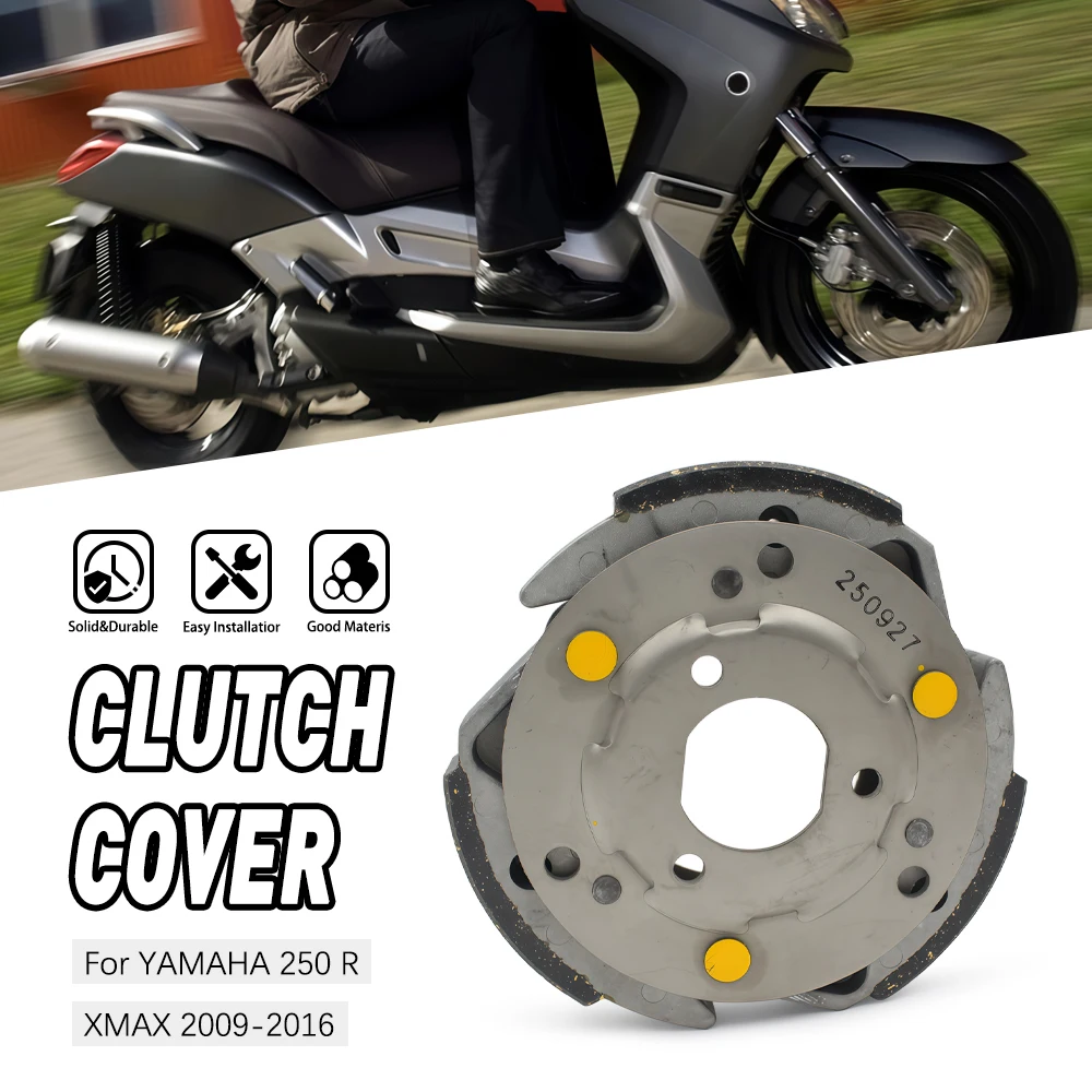 

Core Component Clutch Block friction plate For YAMAHA 250 R XMAX 2009 2010 2011 2012 2013 2014 2015 2016 Motorcycle Parts
