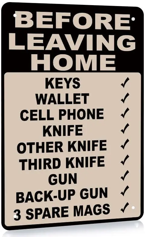 Metal Tin Sign Before Leaving Home Bring Key Gun Cell Knife Decorative Sign 8x12Inch sign