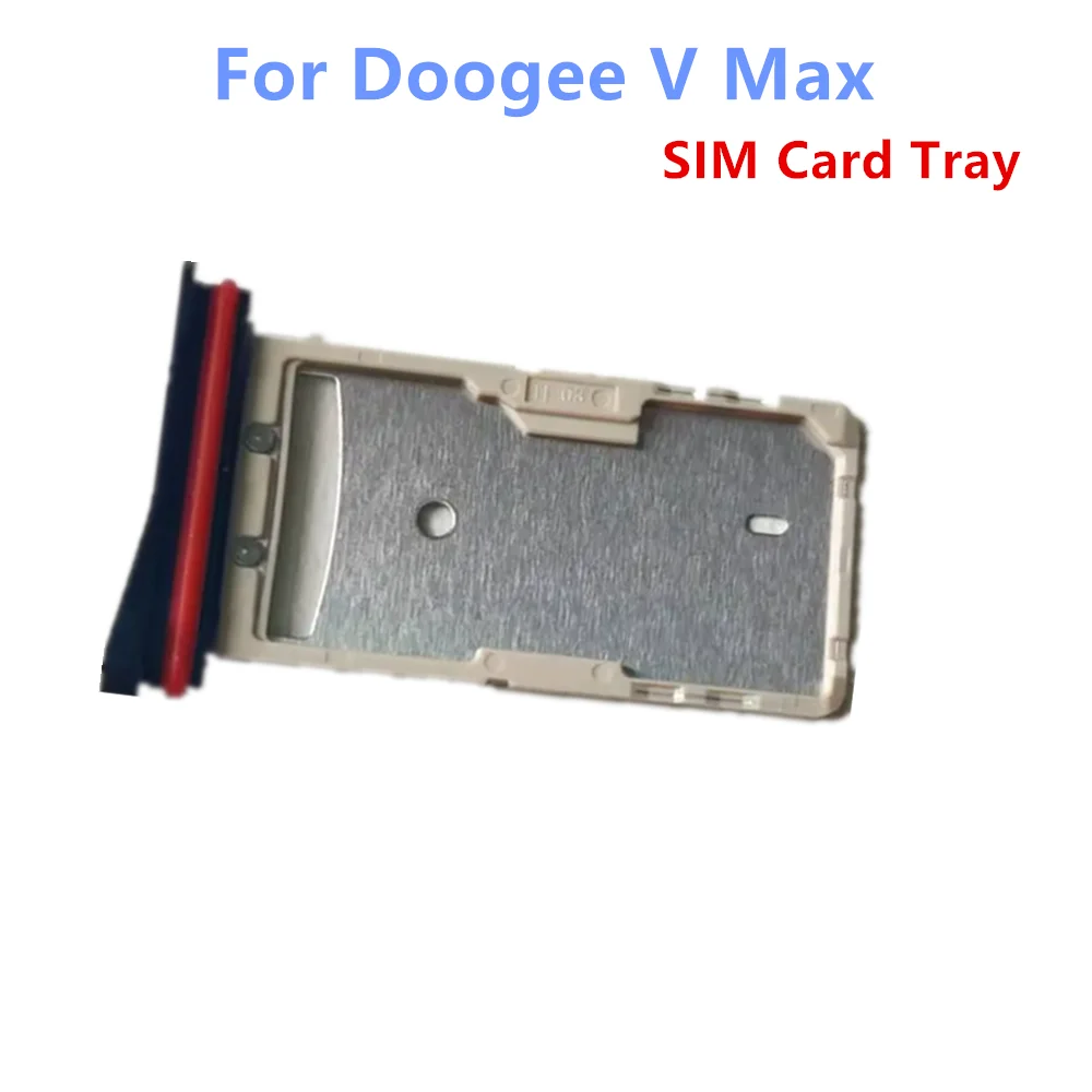 New Original For Doogee V Max VMAX Cell Phone Sim Card Holder Tray Card Slot