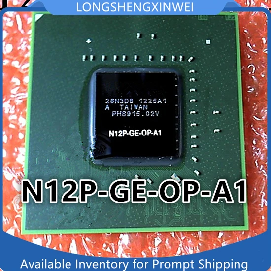 

1PCS N12P-GE-OP-A1 N12P-GE-0P-A1 BGA New IC Chip Original in Stock