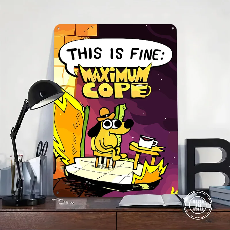 This Is Fine: Maximum Cope Dog Game Poster Retro 3D Printed Metal Signs Customized Wall Hanging Gift for Tin Sign Room Ornaments