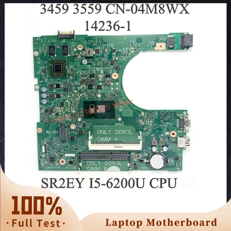 CN-04M8WX 04M8WX 4M8WX With SR2EY I5-6200U CPU For DELL 3459 3559 Laptop Motherboard 14236-1 100%Full Tested Working Well