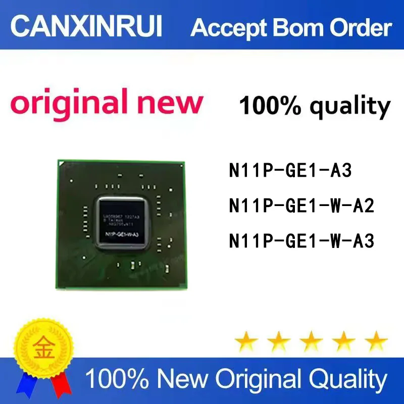 (5pcs）Chip, brand new original N11P-GE1-A3 N11P-GE1-W-A2 N11P-GE1-W-A3 BGA