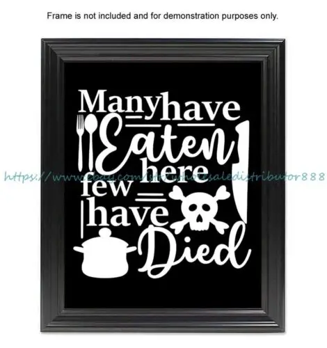 many have eaten here few have died kitchen quote foodie gift 8x10