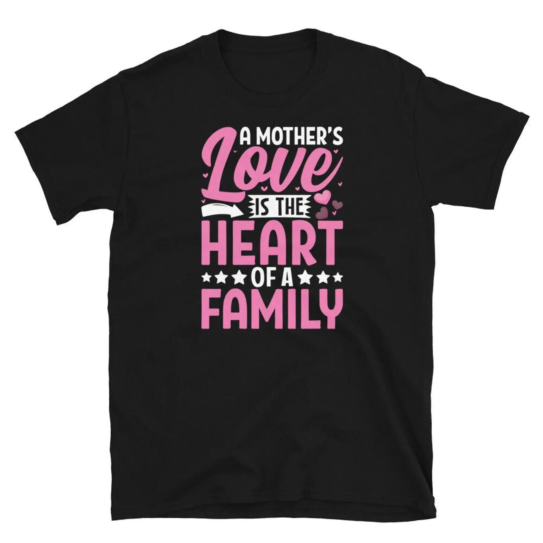

A Mother s Love Is the Heart of the Family Short Sleeve Unisex T Shirt