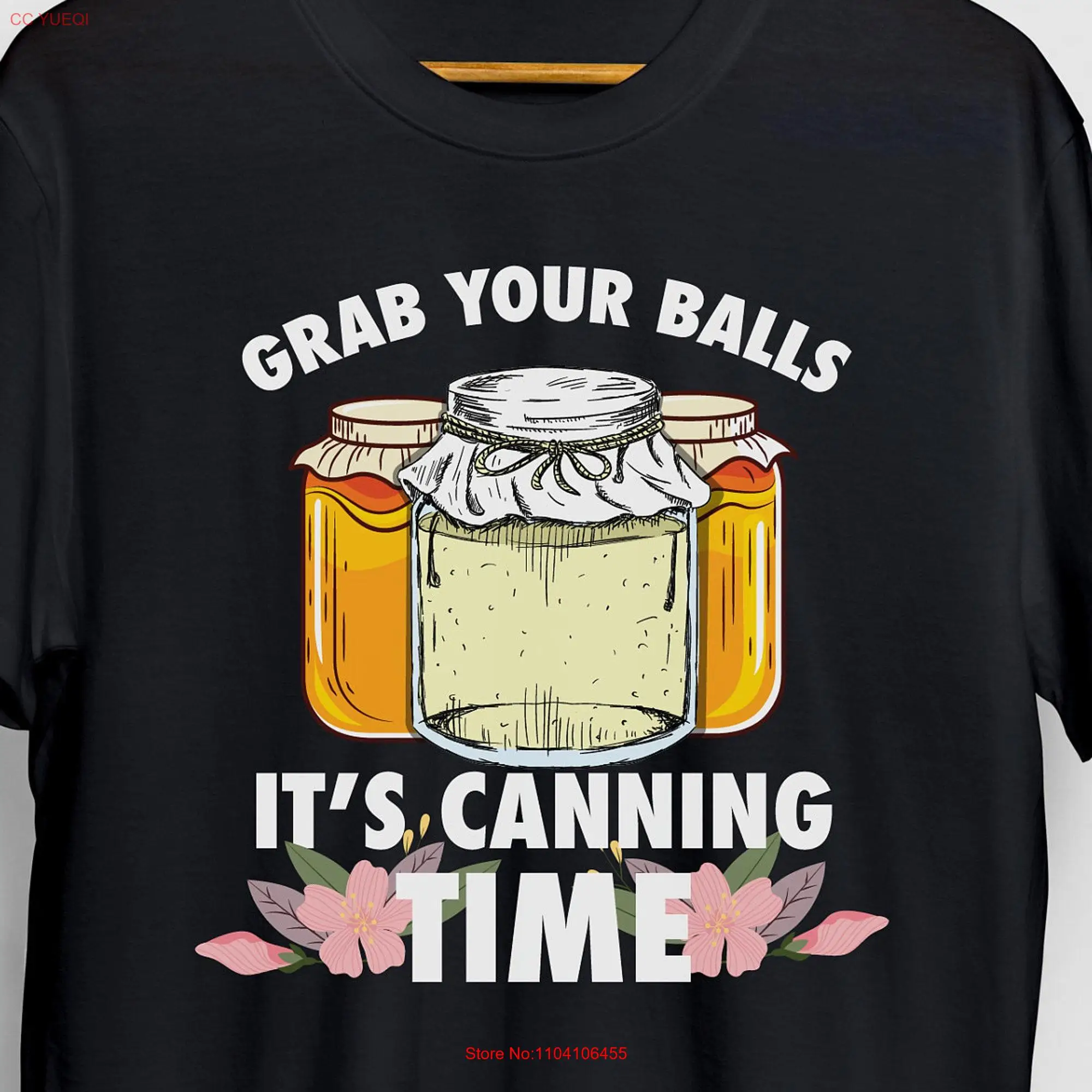 Grab Your Balls It's Canning Time T Shirt Season Homestead Farmer Homesteading unisex long or short sleeves