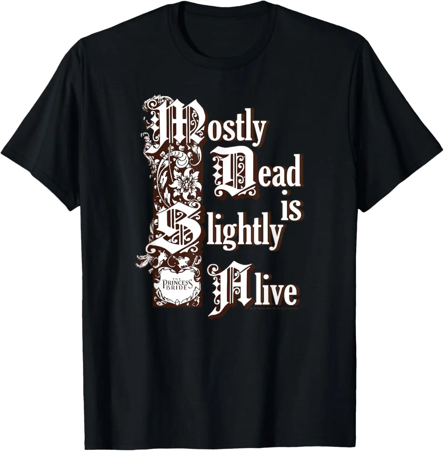

Princess Bride Mostly Dead Is Slightly Alive T-Shirt