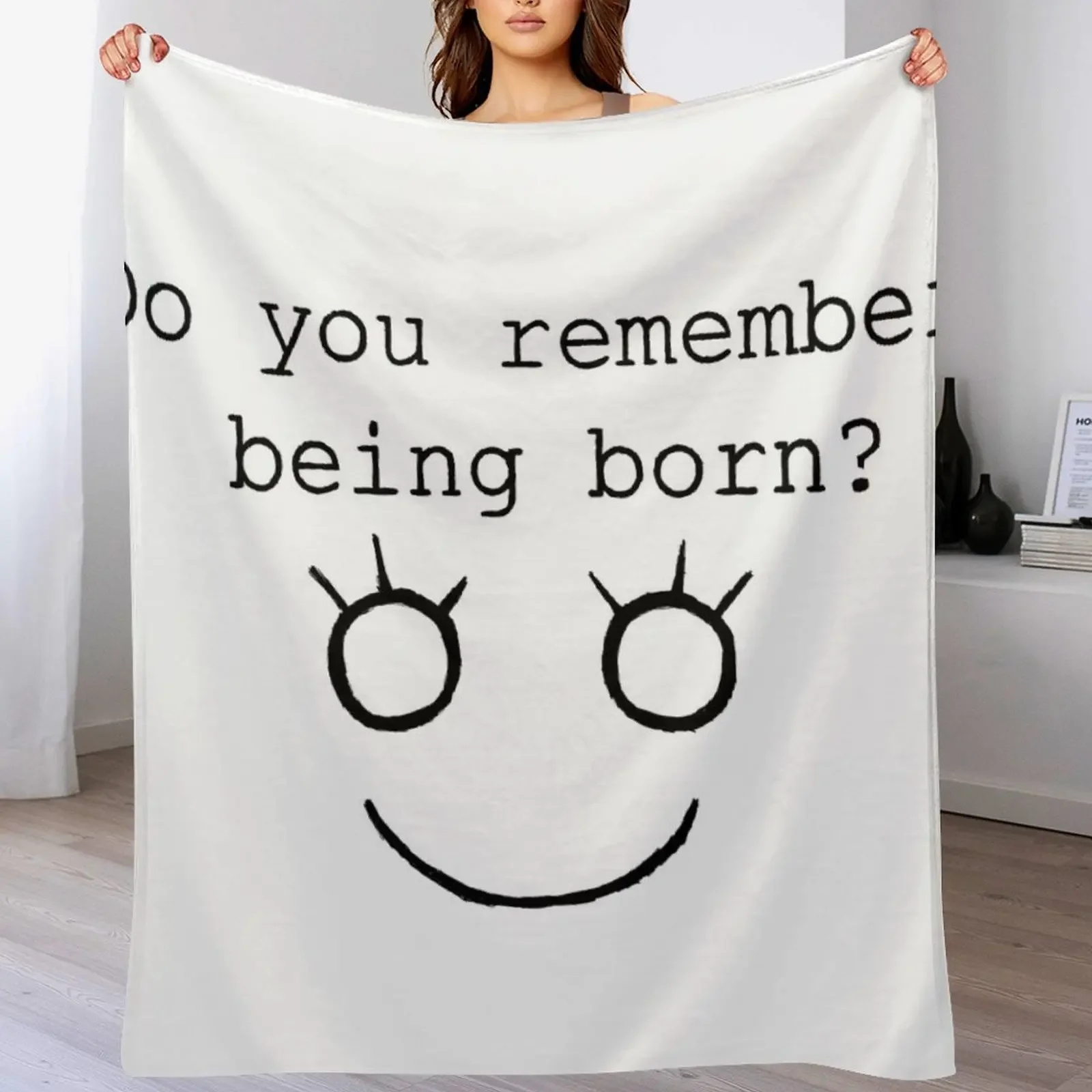 Do you remember being born? Throw Blanket Stylish Decor Blanket Gift for Friends Roommate