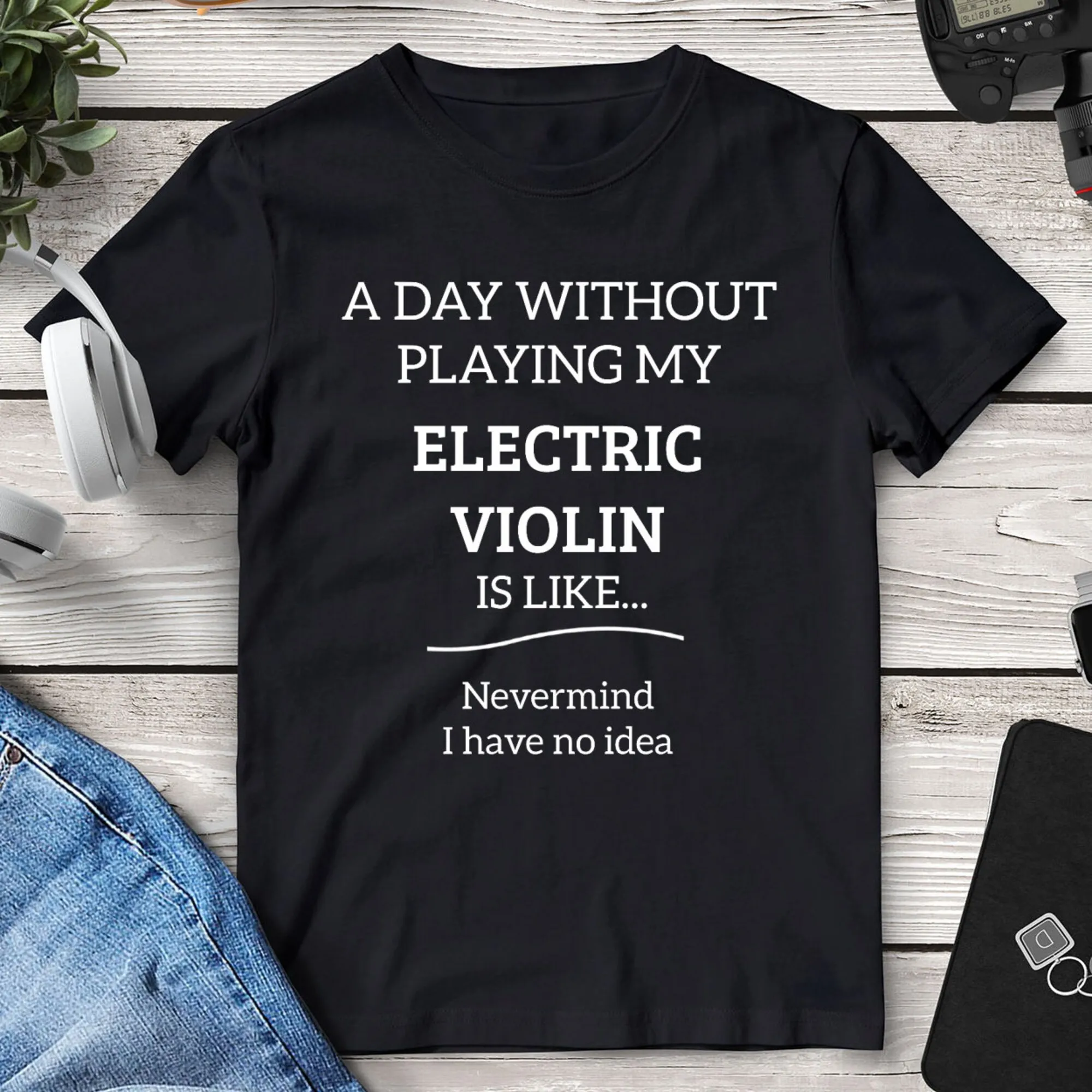 A Day Without Electric Violin T Shirt S For Violinists Voilin Teacher Player Under 30 Dollars