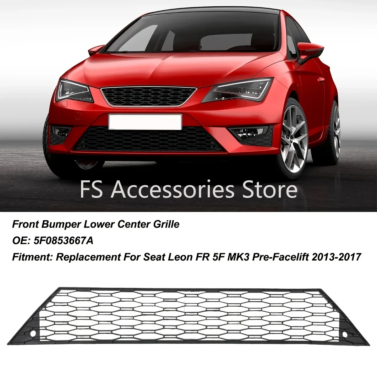Car Accessories Front Bumper Lower Center Grille 5F0853667A For Seat Leon FR 5F MK3 Pre‑Facelift 2013 2014 2015 2016 2017