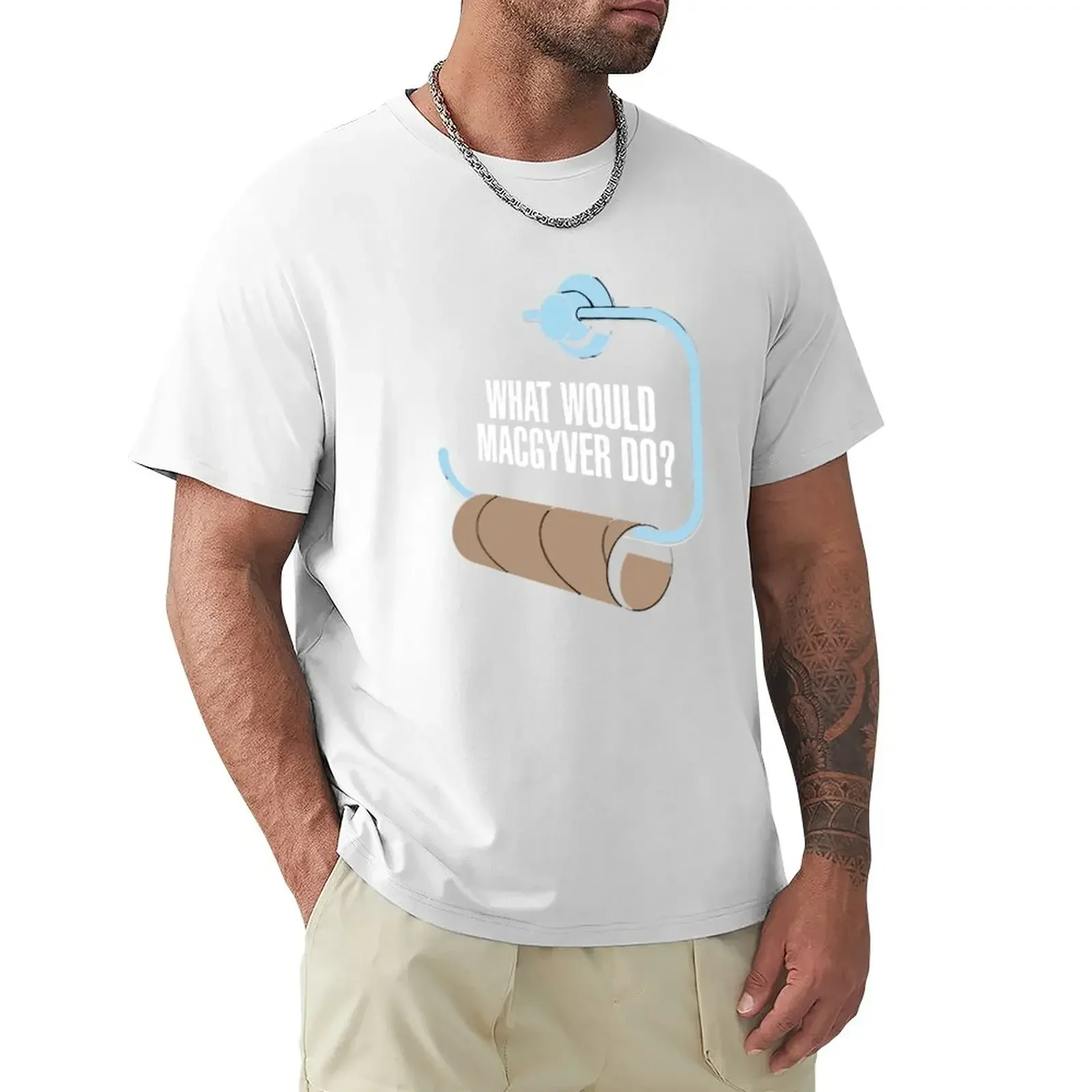 What Would Macgyver Do Funny Toilet Roll T-Shirt funnys quick drying mens t shirts casual stylish