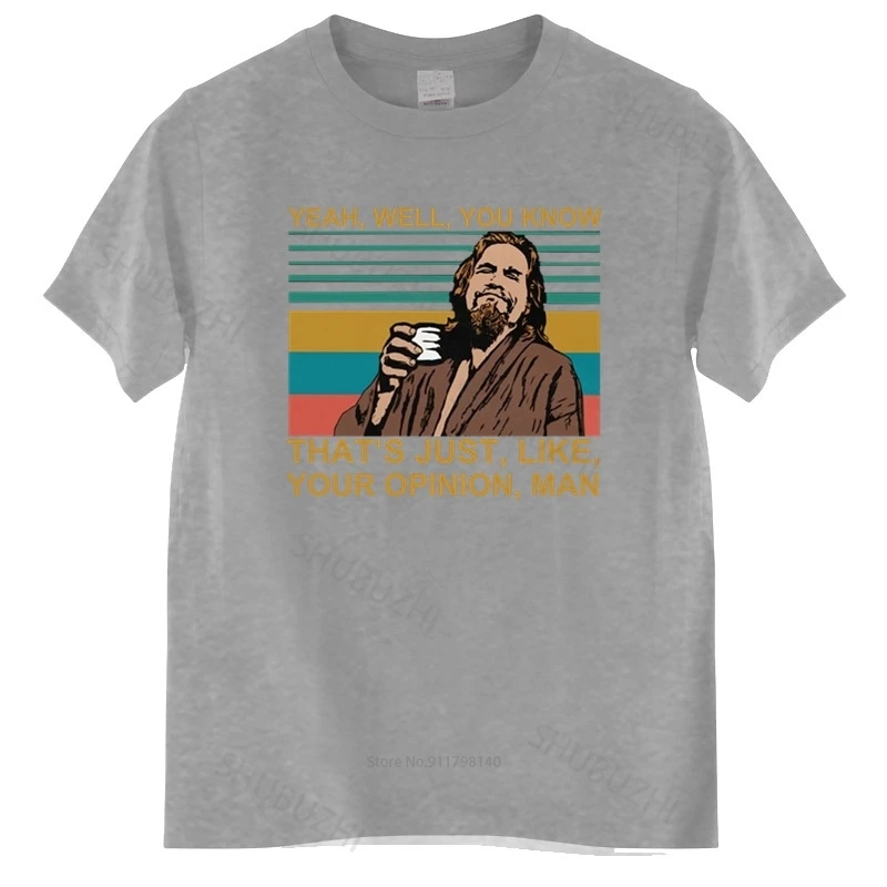 القطن التي شيرت بلايز خمر المتأنق كبير Lebowski تي شيرت نعم حسنًا أنت تعرف هذا تماما مثل رأيتك القطن العلامة التجارية تي شيرت