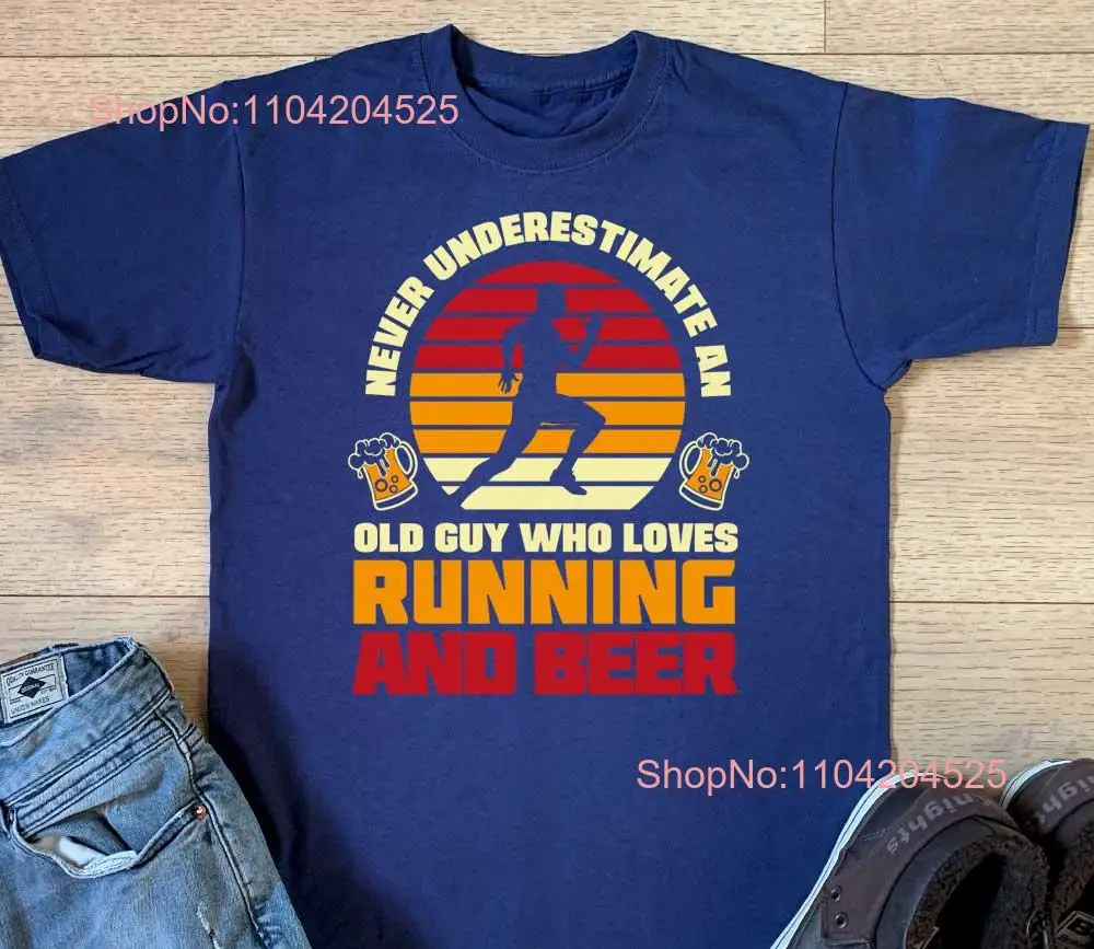 Never Underestimate An Old Guy Who Loves Running And Beer T shirt Funny Mens Birthday Top Christmas