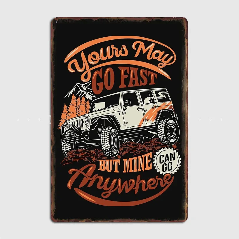Yours may go fast but mine can go any where Classic Car Poster Metal Painting Garage Club Vintage Tin Sign Home Decor Room Decor