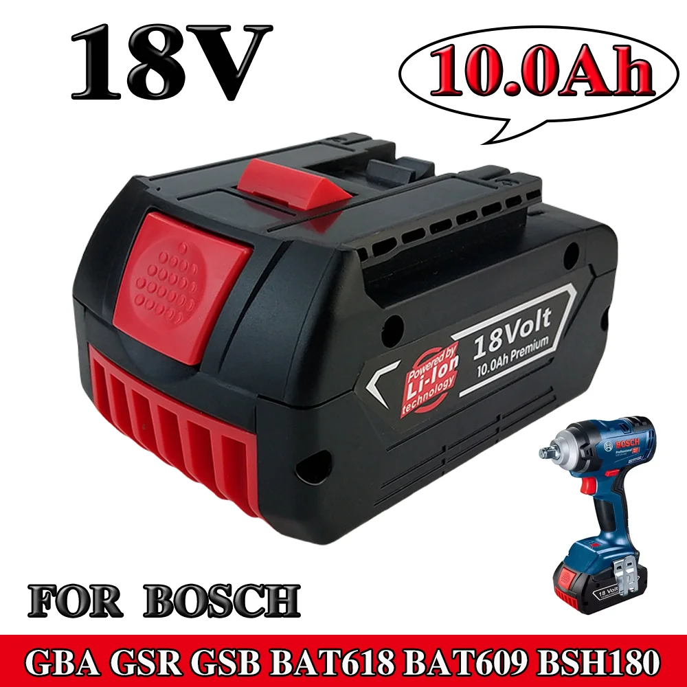 

High-Performance For BOSCH 18Volt 10.0Ah LITHIUM-ION BATTERY GBA18V Professional GBA GSR GSB BAT609 Rechargeable Battery