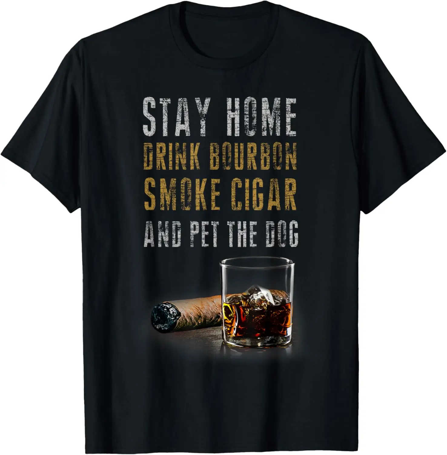Stay Home Drink Bourbon, Smoke Cigar And Pet The Dog T-Shirt 100% Cotton Trendy Y2K Short-Sleeve Tee-Soft, Quick-Drying,