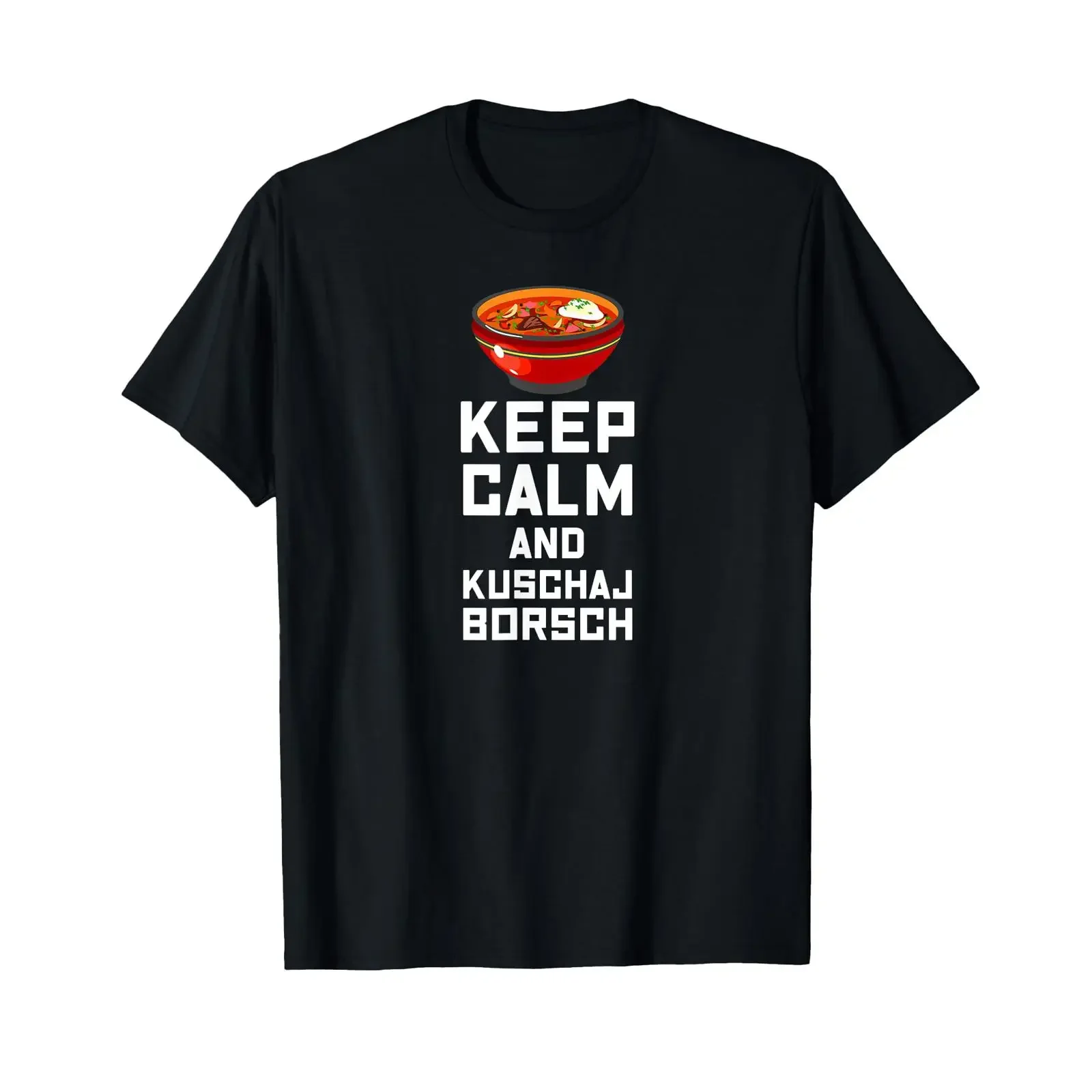 Russian Keep Calm eat Borsch Soup Borscht Quote T Shirt vintage Washed streetwear Casual Top For Everyday Wear Breathable