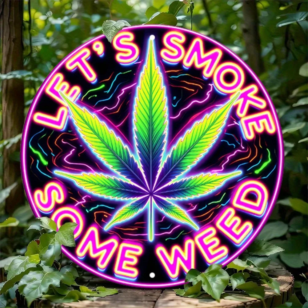 [2D Flat] 1pc Let'S Smoke Some Weed Round Aluminum Sign - Vibrant Neon Leaf Design, 7.87" Wall Decor for Home