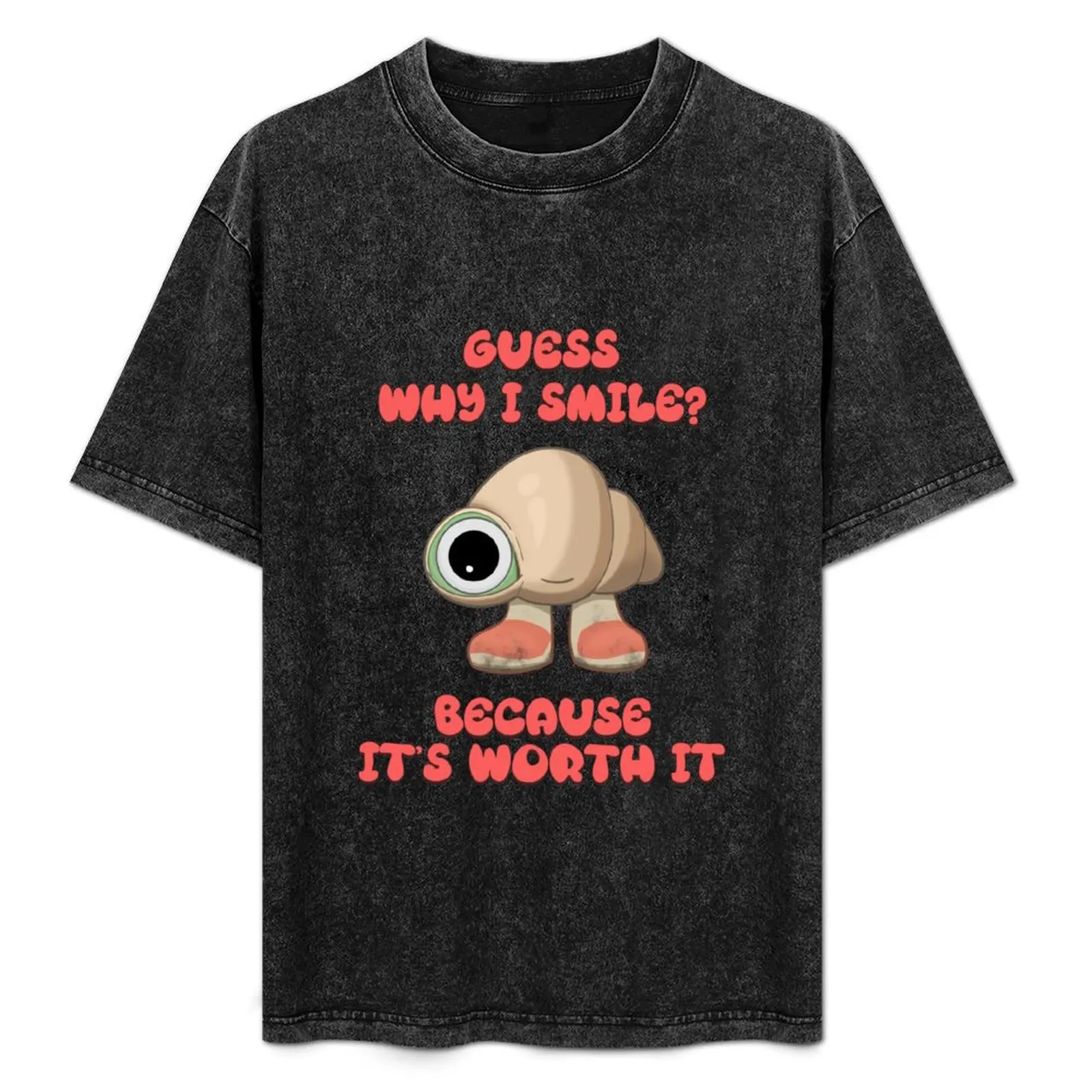 

Guess Why I Smile Because Its Worth It Marcel The Shell T-Shirt No Iron Casual Short Sleeve Top