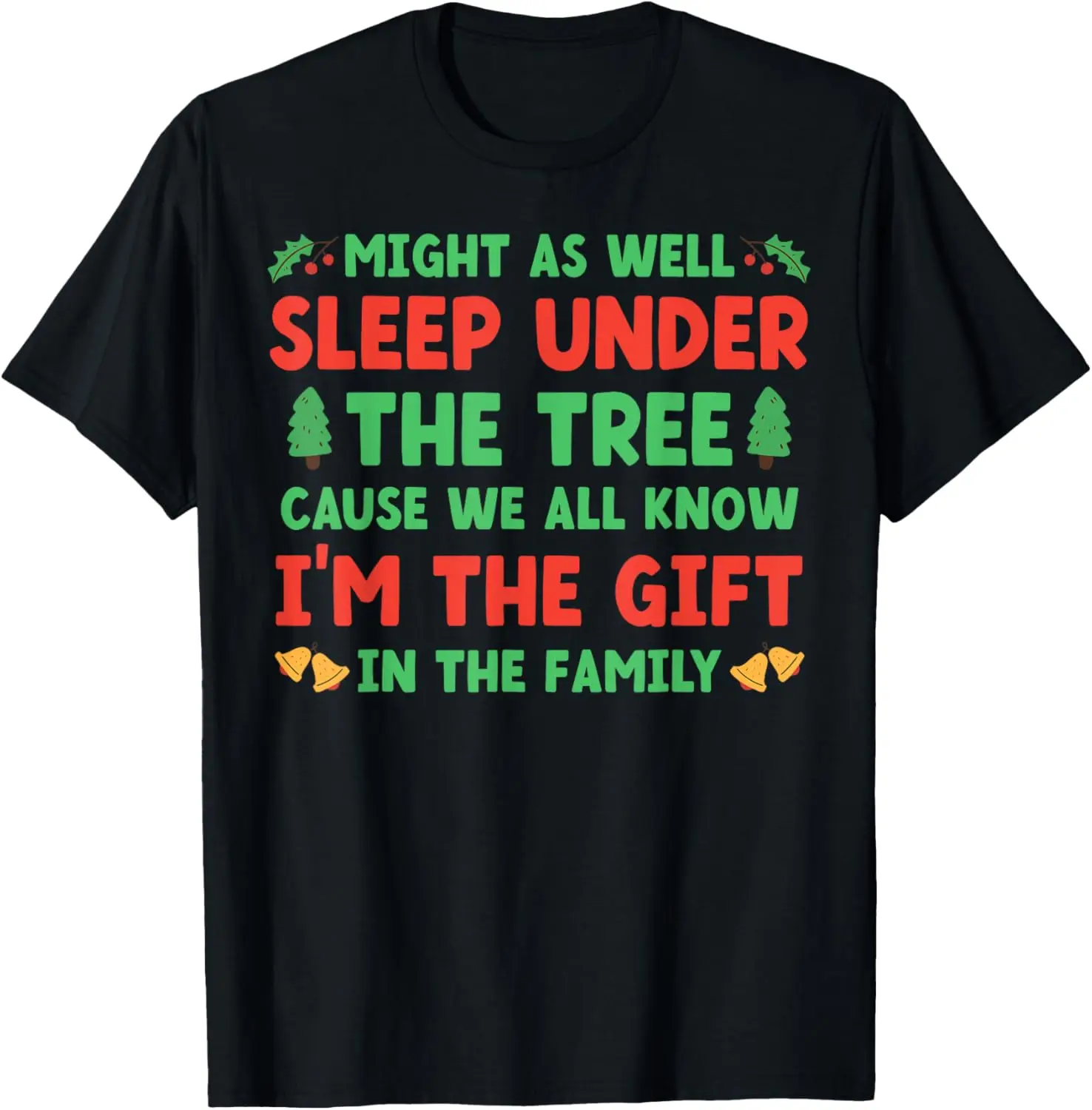 Might As Well Sleep Under Tree Cause We All Know The Family T-Shirt