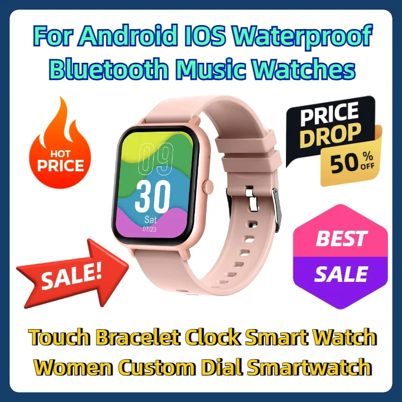 For Android IOS Waterproof Bluetooth Music Watches Touch Bracelet Clock Smart Watch Women Custom Dial Smartwatch