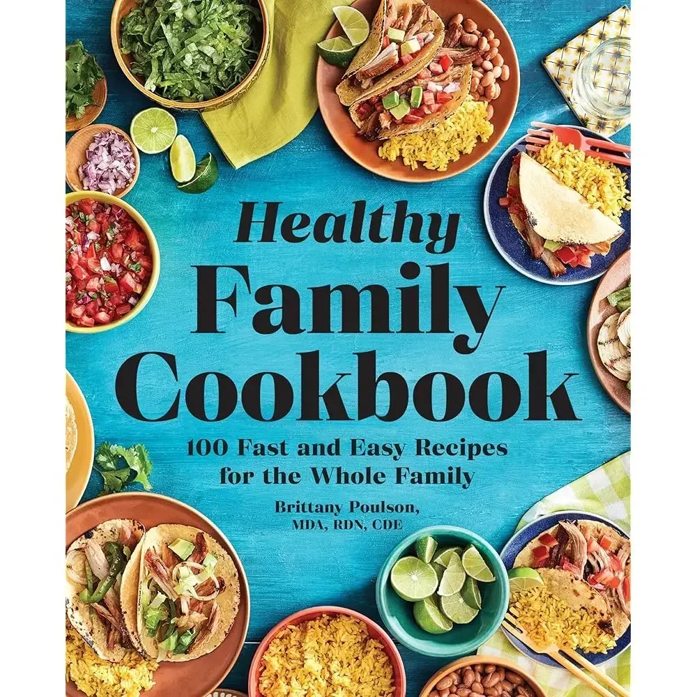 El libro de cocina para la familia saludable: 100 recetas rápidas y fáciles para toda la familia