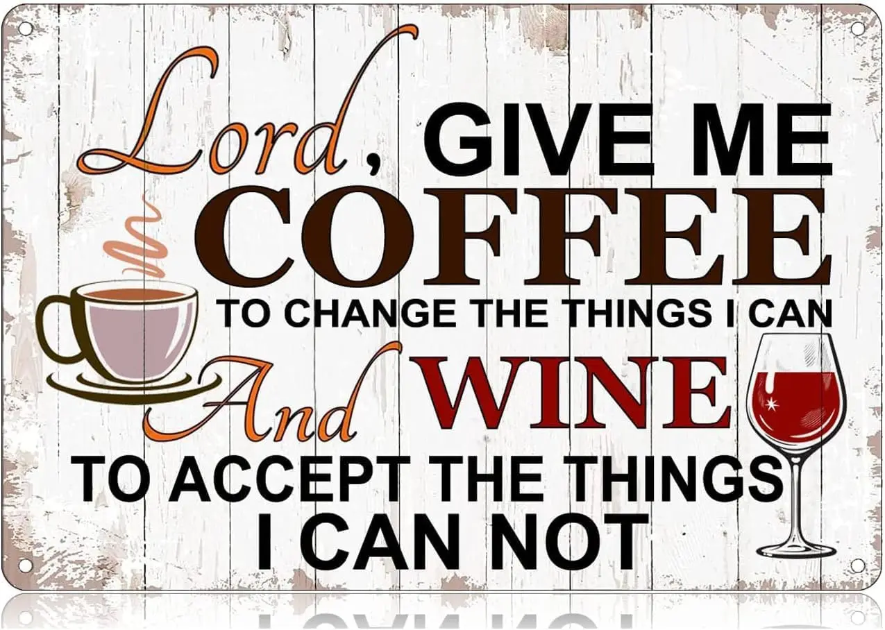 Lord Give Me Coffee to Change The Things I Can and Wine to Accept The Things I Cannot Metal Tin Signs Funny Vintage Tin Sign Wal