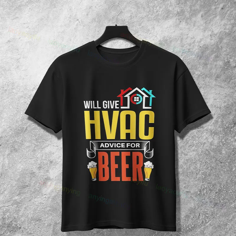 

Funny "Will Give HVAC Advice for Beer" Hvac Mechanic Graphic T-shirt Humor Style Pure Cotton Short Sleeve O-neck Casual Tshirt