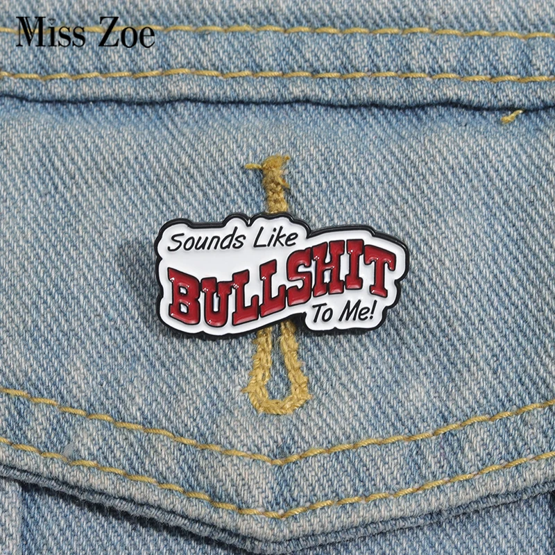 Sounds Like BULLSHIT To Me Enamel Pins Custom Humor Satire Brooches Lapel Badges Clothes Funny Jewelry Gift for Friends