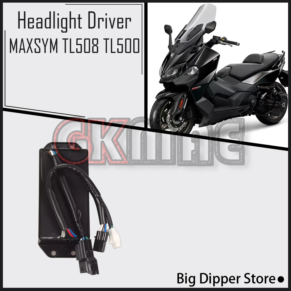 For SYM MAXSYM TL508 TL500 500TL 508TL Motorcycle Original Headlight Driver High And Low Beam Drivers