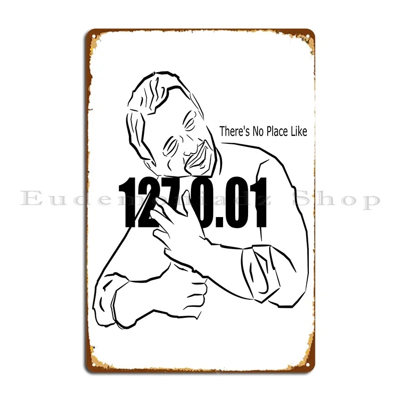 لا يوجد مكان مثل 127 0 01 تصميمات علامات معدنية منزلية لتزيين نادي المطبخ وطباعة ملصق تسجيل القصدير