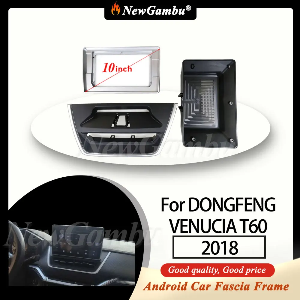 NewGambu 10 inch For DONGFENG VENUCIA T60 2018 Frame No Cable Dash Trim Kits Facia Panel Radio Player screen 2 Din