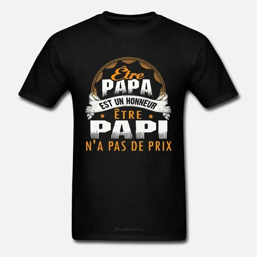 Latest Papi - Etre Papa Est Un Honneur N'a Pas De Prix T-shirt T-shirt Elegant Male Brand Teeshirt Men Summer Cotton T Shirt New