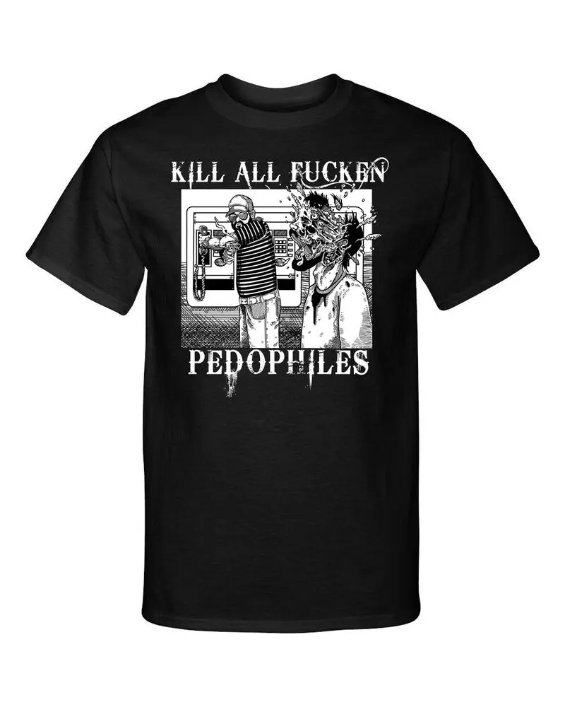 Kill all Fn Pedophiles Funny Adult Humor Graphic Tee Shirt T-Shirt