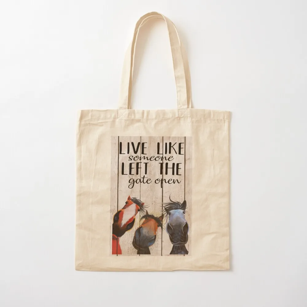 

Horse Live Like Someone Left The Gate Open Poster, Funny Horse Poster Tote Bag free delivery bags Portable shopping bag Gift bag