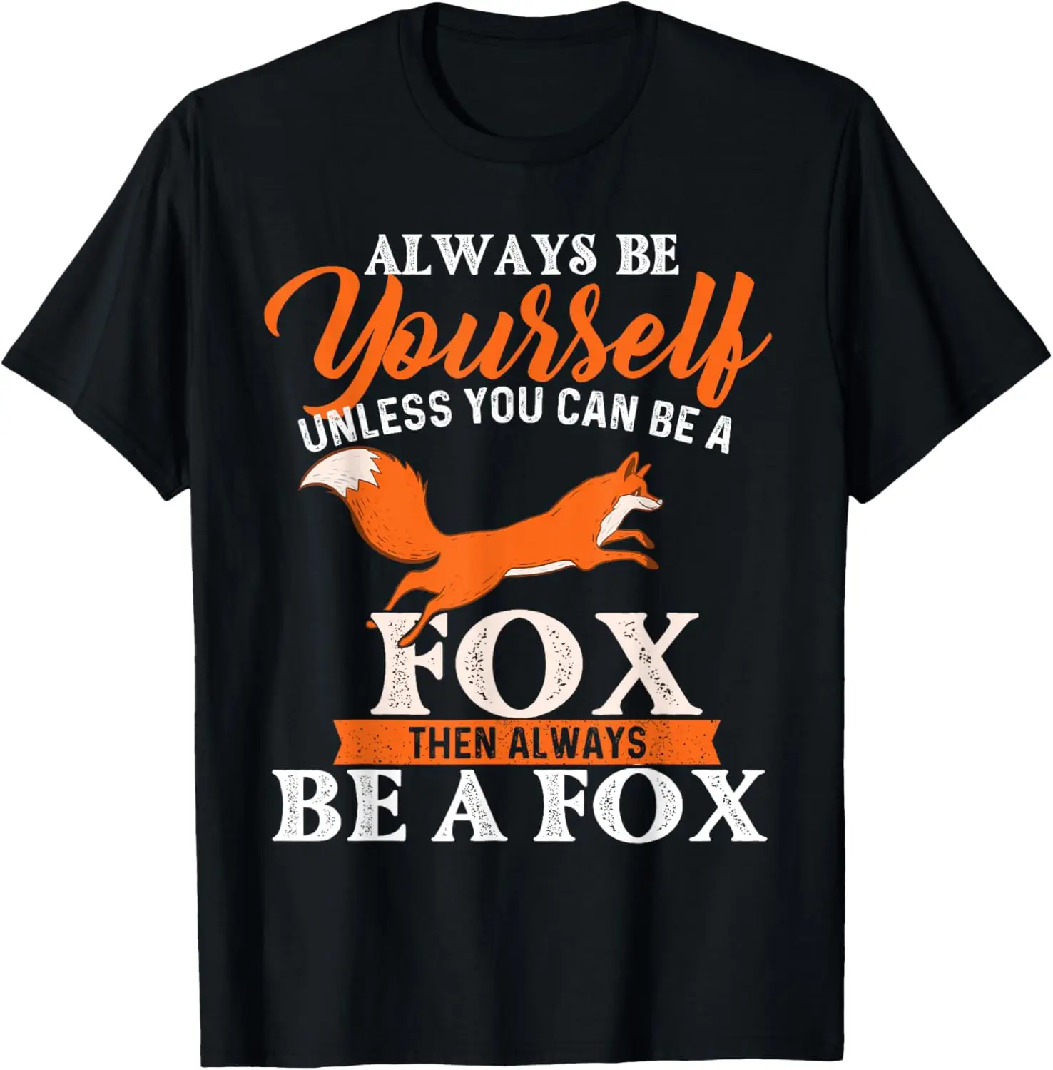 

Fox Lover Always Be Yourself Fox Quote Graphic Tee Men Breathable Short Sleeve T-Shirt Summer Trip