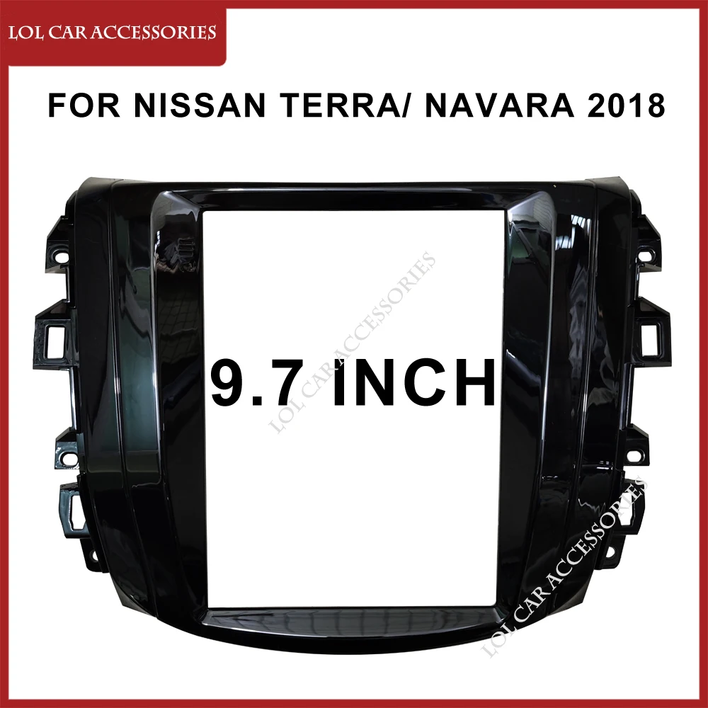 

9,7-дюймовый для NISSAN TERRA / NAVARA 2018, автомобильный радиоприемник, GPS, MP5, Android, стереоплеер, 2 Din, головное устройство, крышка приборной панели, лицевая панель, рамка