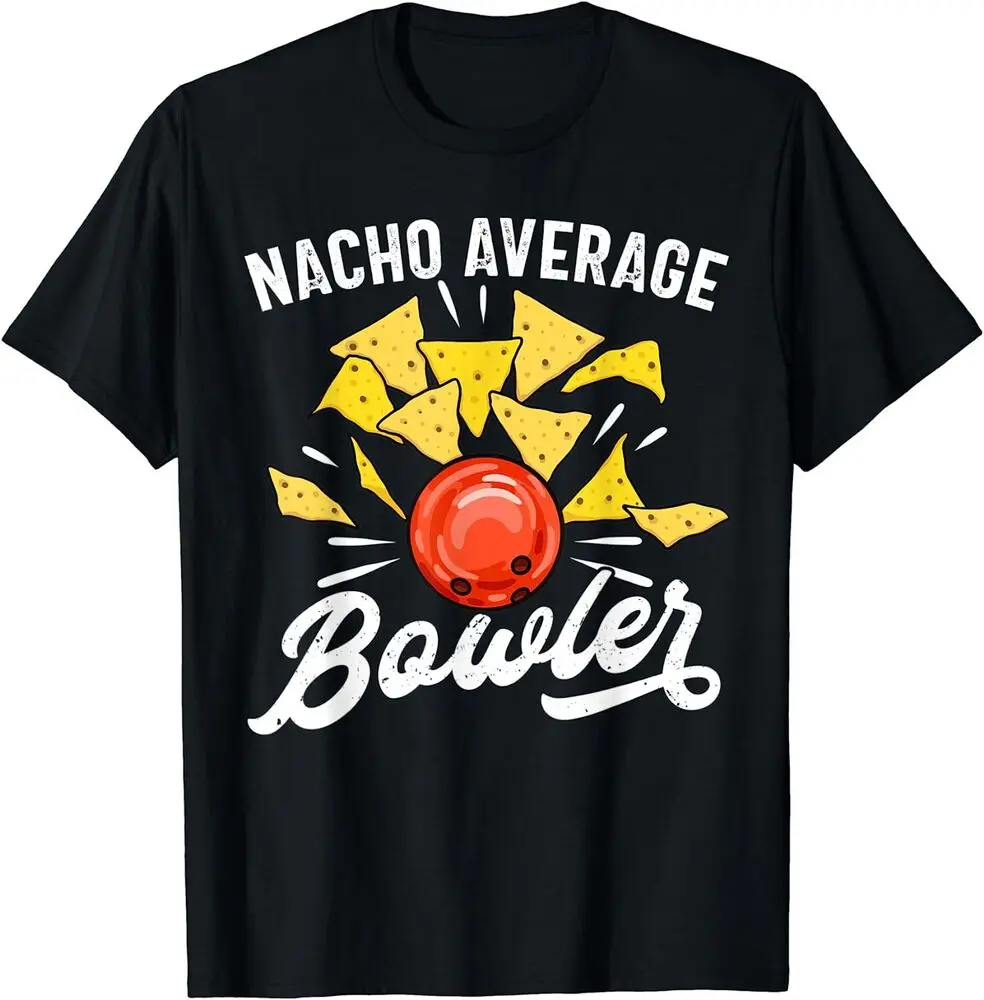 NEW LIMITED Funny Bowling, Nacho Bowler Tee, Tenpin Best Gift T-Shirt S-3XL