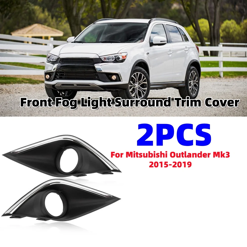 

2PCS Car Front Fog Light Surround Trim Cover Exterior Headlight Decoration Accessories For Mitsubishi Outlander Mk3 2015-2019