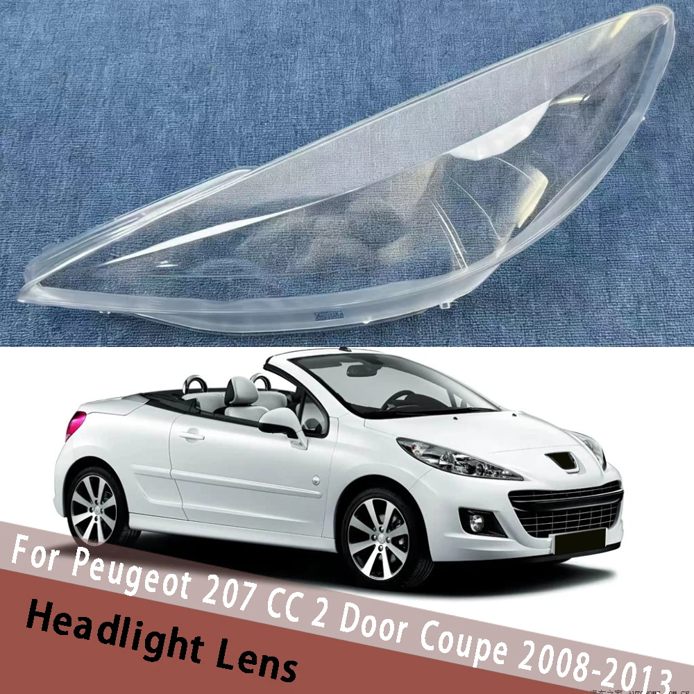 

For Peugeot 207 CC 2 Door Coupe 2008-2013 Headlamp Cover Lamp Shade Headlight Shell Lens Replace Original Lampshade Plexiglass