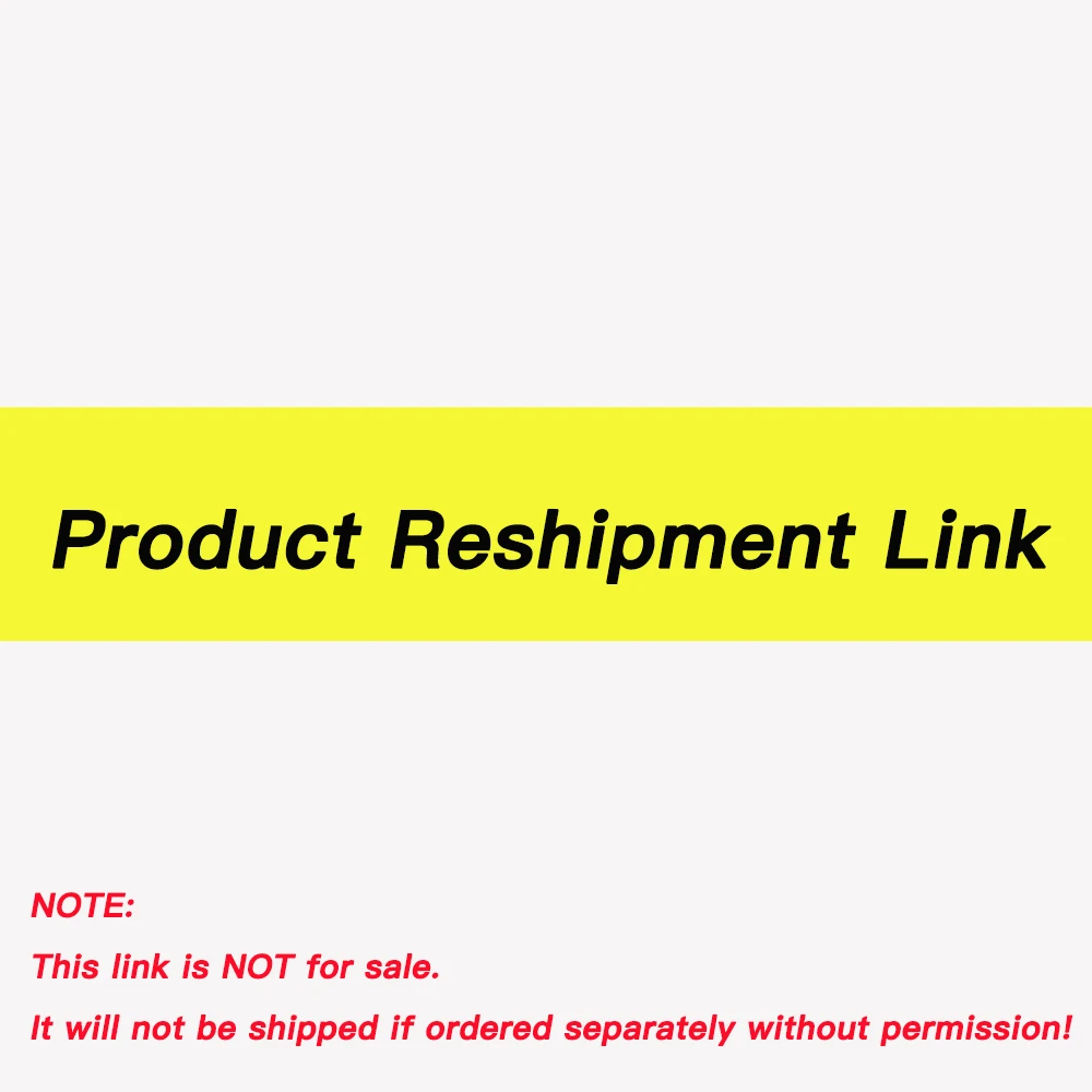 

The item will be reshipped via a new link; please do not place a separate order.