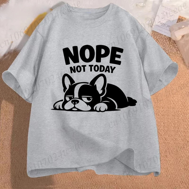 Bulldog Nope Not Today Funny Dog Design T-Shirts for Women Men Clothing Short Sleeve Casual Streetwear Aesthetic Fashion Tops