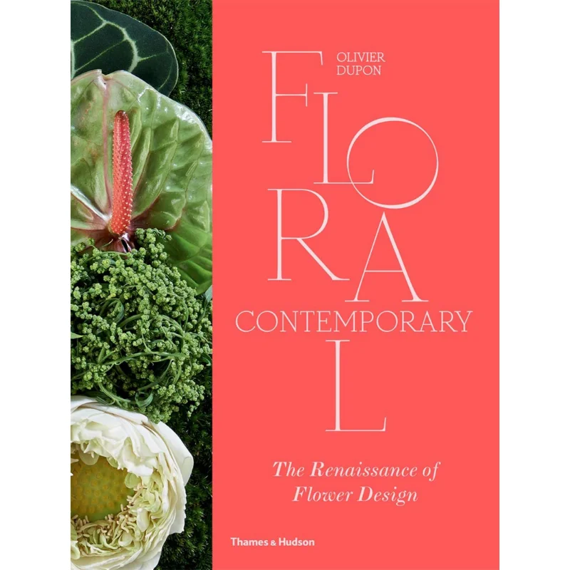 

FLORAL CONTEMPORARY Olivier Dupon Thames And Hudson Ltd 9780500022337 Book