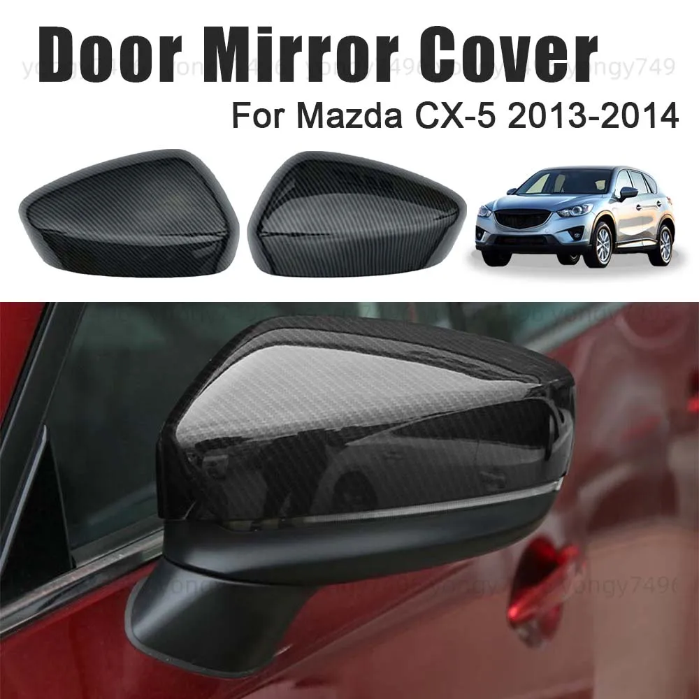 

Car Upgrade Door Mirror Cover For Mazda CX-5 2013 2014 Car Rearview Accessories Carbon Fiber Decoration Protective Cover
