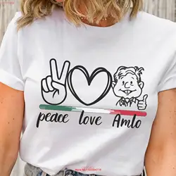 Peace T Shirt Love AMLO AMLOVER President of Mexico Mexican shirts long or short sleeves