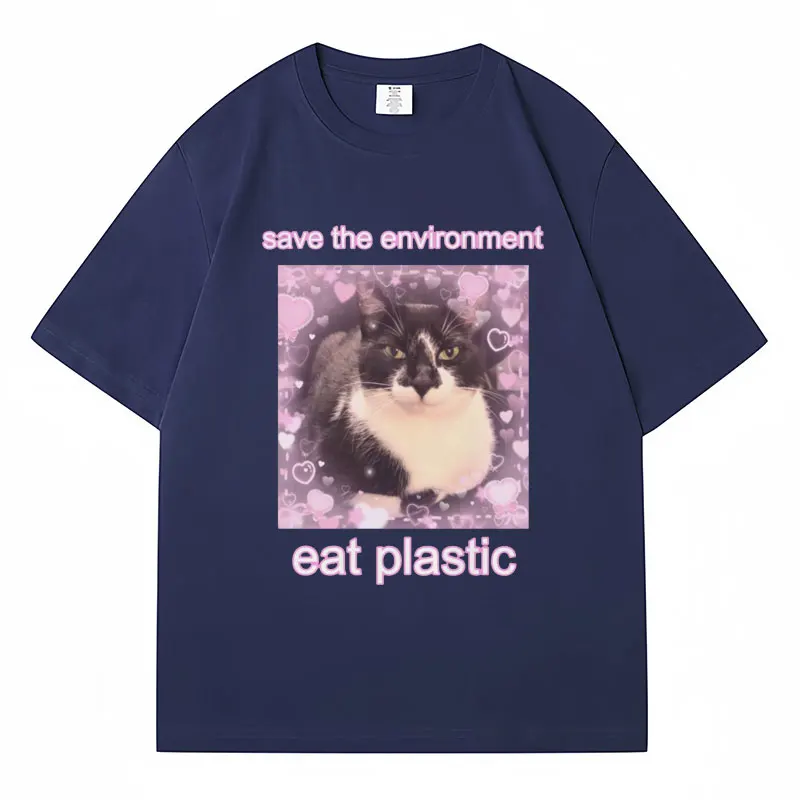 Funny Save The Environment Eat Plastic Cat Meme T Shirt Men Women Fashion Clothes T-shirts Cotton Oversized T-shirt Streetwear