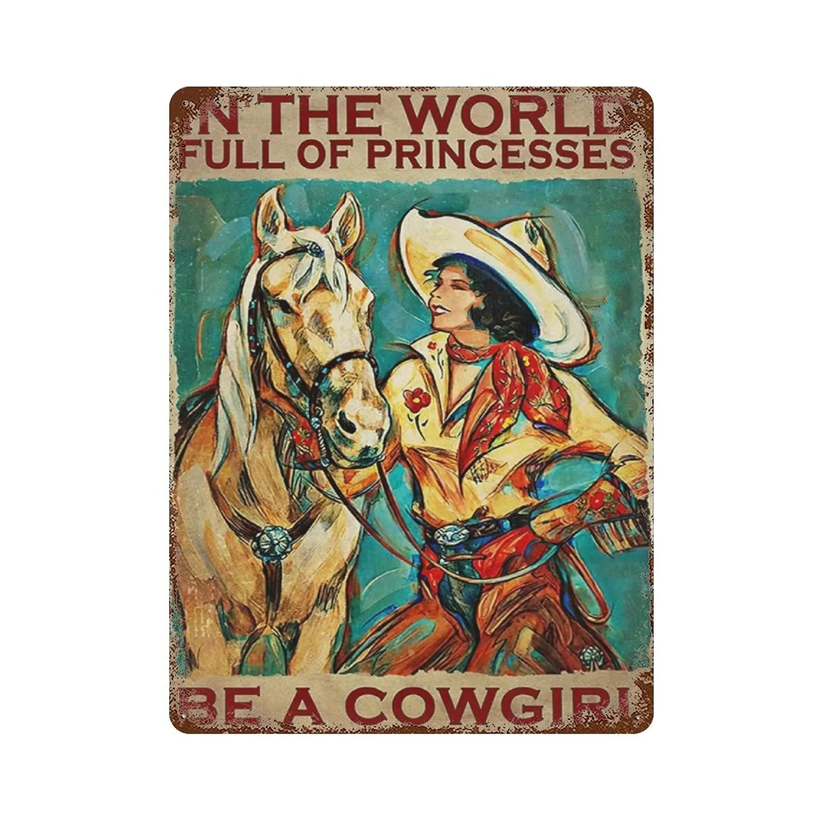 Dreacoss Metal tin Sign，Retro Style， Novelty Poster，Iron Painting，Cowgirl Tin Sign - in A World Full of Be A Cowgirl - Cowgirl G