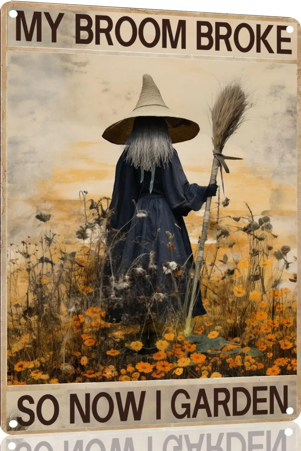 Funny Metal Tin Sign Witch My Broom Broke So Now I Garden Tin Sign Chic Metal Poster Wall Decor Art Gift for Home Outside Farm G