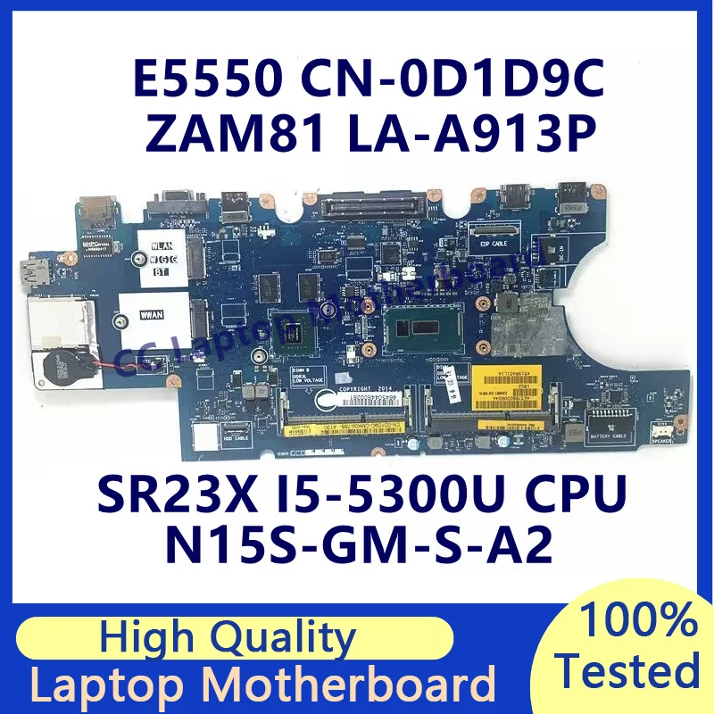 CN-0D1D9C 0D1D9C D1D9C For Dell Latitude E5550 Laptop Motherboard W/SR23X I5-5300U CPU N15S-GM-S-A2 ZAM81 LA-A913P 100%Tested OK