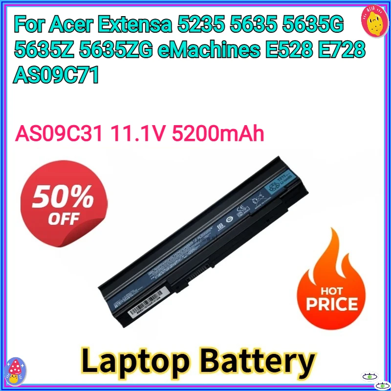 

New Replacement Laptop Battery 11.1V 5200mAh AS09C31 For Acer Extensa 5235 5635 5635G 5635Z 5635ZG eMachines E528 E728 AS09C71